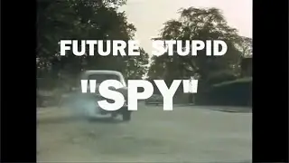 Future Stupid -- Spy