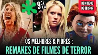 OS PIORES & MELHORES REMAKES DE FILMES DE TERROR