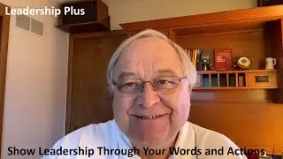 Leadership Plus: Show Leadership Through Words and Actions