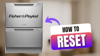 How to Reset Fisher & Paykel Dishwasher [2026]