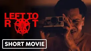 Left to Rot Teaser Trailer 4K