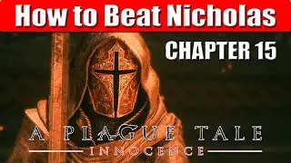 A Plague Tale Innocence How to Beat Nicholas (Chapter 15) | Nicholas Boss Fight