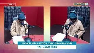 LIVE : ADINOU ANASI HATOU AVEC IBRAHIMA BOPP SUR MBAYARD FM