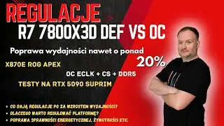 Ryzen 7 7800X3D – poprawa wydajności i optymalizacja | Testy DEF vs OC + RTX 5090