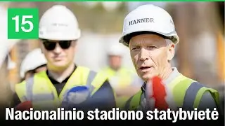 Įsileido į Nacionalinio stadiono statybvietę: &bdquo;Pamatai baigti, teritorija i&scaron;lyginta&ldquo;