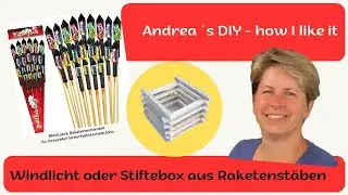 How To Make 🧨Aus RAKETENST&Auml;BEN ein WINDLICHT oder STIFTEBOX basteln✨
