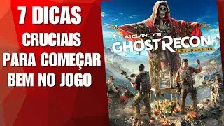Ghost Recon Wildlands - 7 DICAS cruciais PARA COMEÇAR BEM NO JOGO - DICAS PARA INICIANTES