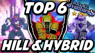 Top 6 Must Have Hill & Hybrid Units In Anime Adventures Update 12! Roblox