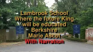Lambrook School with narration  Where the king will be educated  Marie Ascot