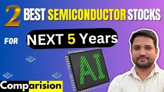Top 2 Semiconductor Stocks to Invest Right now