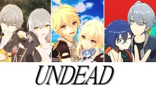 【MMD】UNDEAD【原神/Genshin Impact × 崩壊 : スターレイル/Honkai Star Rail × ゼンゼロ / zenlesszonezero/ZZZ】