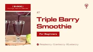 #7 Triple Berry Smoothie for Beginners 🫐🥤 | Kuvings SV500 Recipe Series