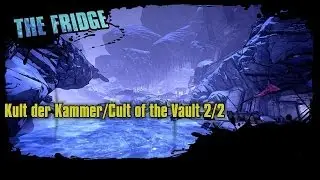 Borderlands 2 - The Fridge - Kult der Kammer/Cult of the Vault