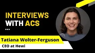 Interview with CEO from Hewi - Tatiana Wolter-Ferguson | ACS