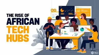 The Rise of African Tech Hubs | How Africa Is Powering the Global Future