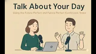 Learn Future Perfect and Future Perfect Continuous Tense
