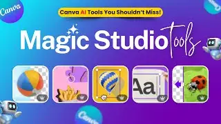 5 Powerful Canva Magic Studio AI Tools You Should Know | Full Practical Tutorial