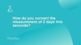 How do you convert the measurement of 2 days into seconds?