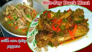 Stir Fry Duck Meat with Non Spicy Peppers | Fragrant Colorful & Enjoyable | Recipe of my Guest