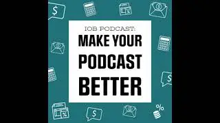 IOB Podcast: Make Your Podcast Better - Episode 16 repurposing + the Cartoon Reboot
