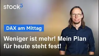 DAX am Mittag - Weniger ist manchmal mehr! Auch heute?