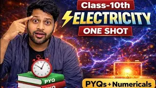 &ldquo;Class 10 Electricity 🔥 ONE SHOT | PYQs + All Numericals | Board Exam Ready ⚡&rdquo;