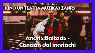 Andris Baltacis - Canción del mariachi | Pārdziedi mani! | Kino un teātra mūzikas žanrs