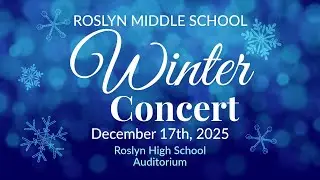 12/17/25 - Roslyn Middle School Winter Concert 3 of 3 - Roslyn High School Auditorium