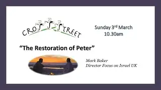 &ldquo;The Restoration of Peter&rdquo; &ndash; Mark Baker &ndash; Director Focus on Israel UK
