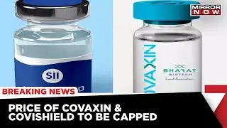 Covishield And Covaxin Prices To Be Reduced To Rs 275/Dose Post Market Approvals