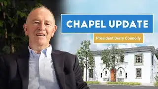 Chapel Fundraising Update from Dr. Connolly | Build for Impact