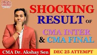 CMA DECEMBER 2025 RESULT ANALYSIS BY CMA DR AKSHAY SEN | GYAN SAGAR CLASSES