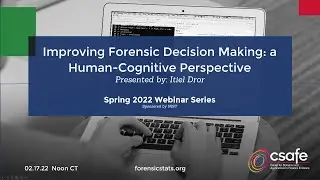 Improving Forensic Decision Making: a Human-Cognitive Perspective