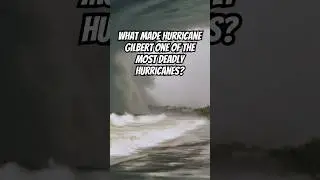 What Made Hurricane Gilbert One of History's DEADLIEST Disasters?