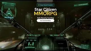 Solo Bounty hunting (No Commentary) - Star Citizen