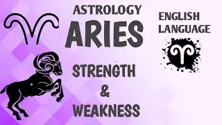ARIES--Astrology-- Strength & Weakness (English Language)
