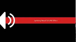 Splitting Wood SOUND Effect