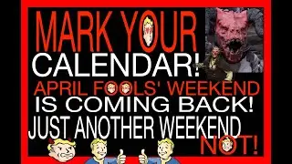 SPOOKY SCORCHED! EXTRA SPECIAL WEEKEND BONUS FO76 WEEKEND EVENTS FO76 WEEKEND EXTRAS APRIL FOOLS!