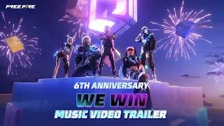 6th Anniversary: &ldquo;We Win&rdquo; Music Video Trailer | Free Fire Official