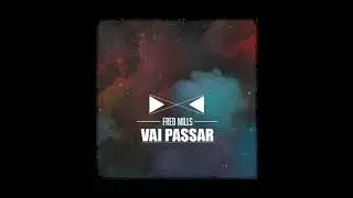 Fred Mills - Vai Passar ( &Aacute;udio Oficial ) #vaipassar #FredMills