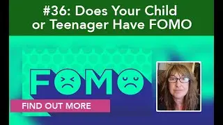 Does Your Child or Teenager Have FOMO