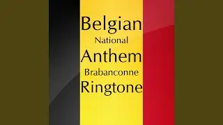 Belgian National Anthem - Brabanconne (Ringtone)