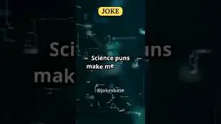 Science Puns Make Me...😂😂Jokes. #shorts #science #jokes # #funnyjokes #lol #humor #trynottolaugh