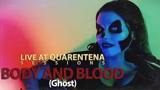 Body and Blood (Ghost) | L.A.Q. Sessions