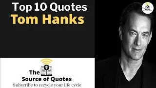 Top 10 Quotes of Tom Hanks