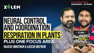 NEURAL CONTROL AND COORDINATION & RESPIRATION IN PLANTS | PLUS ONE FOCUS AREA | XYLEM LEARNING