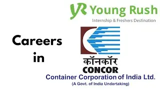 Careers in CONCOR | Government Career Series | Youngrush.com