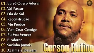 Gerson Rufino – As Melhores Músicas Gospel | Vai Passar, Reconstrução | Top Gospel 2026