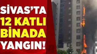 Sivas'ta korkutan yangın! 12 katlı bina alev alev yandı | A Haber