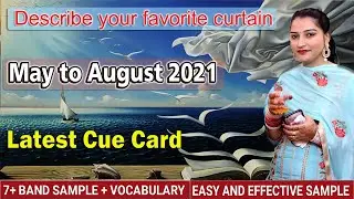 Describe your favorite curtain | New cue card May to August 2021 | 8 Band Sample